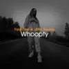 FanEOne & Little Trouble - Whoopty - Single